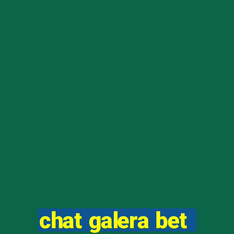 chat galera bet