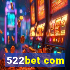 522bet com