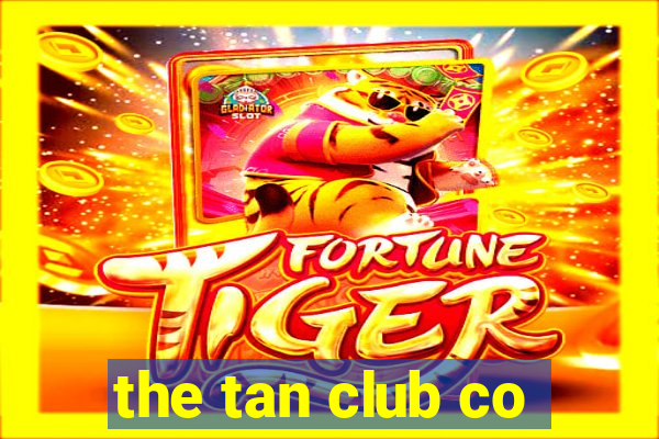 the tan club co