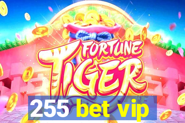 255 bet vip