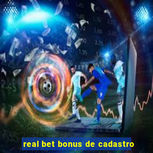 real bet bonus de cadastro