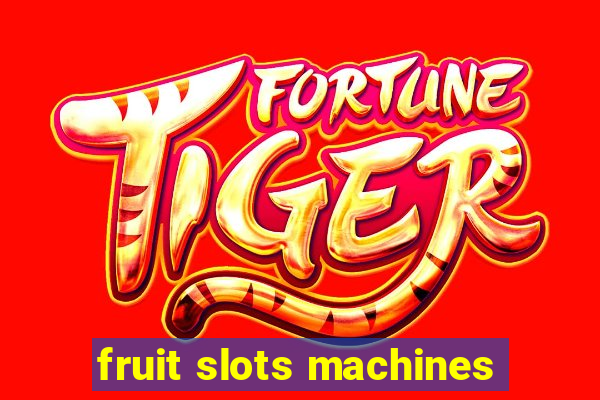 fruit slots machines