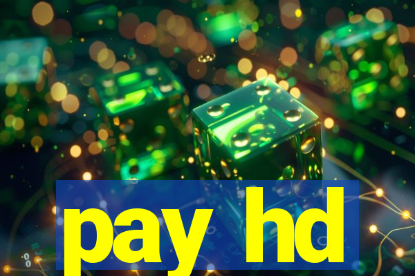 pay hd