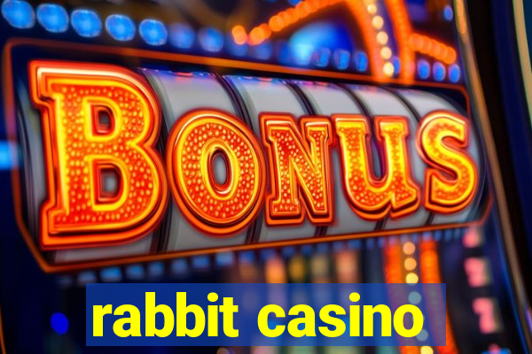 rabbit casino