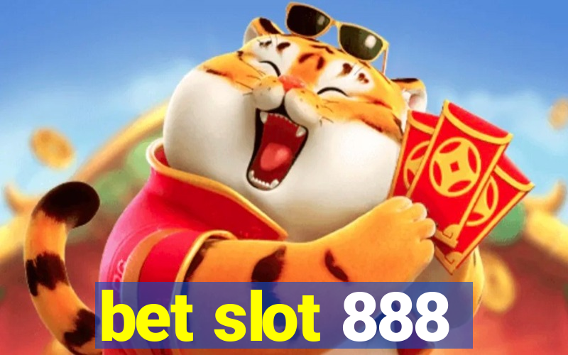 bet slot 888