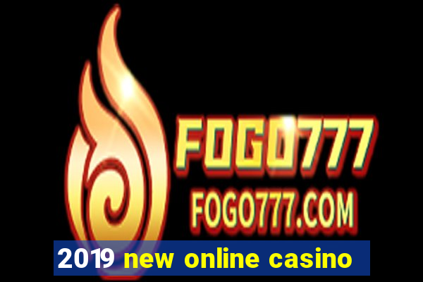 2019 new online casino