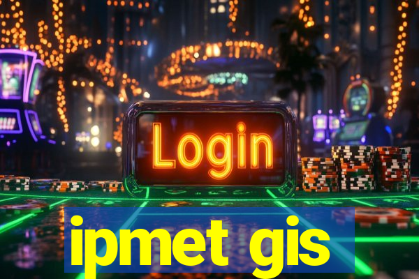 ipmet gis