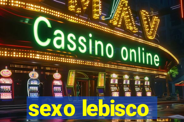 sexo lebisco