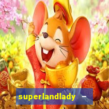 superlandlady – ganhar dinheiro paga jogando