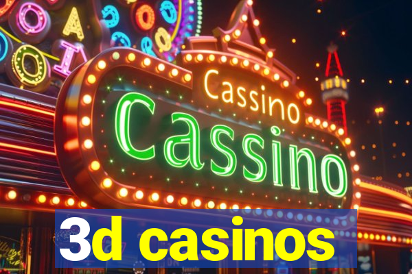 3d casinos