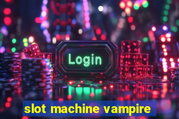 slot machine vampire