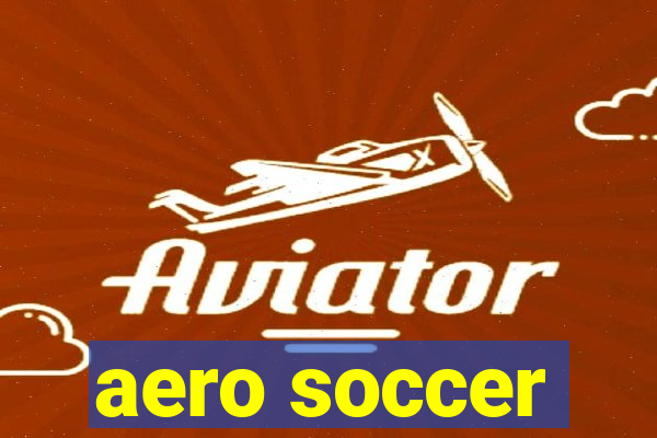 aero soccer