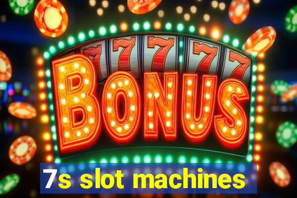 7s slot machines