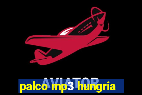 palco mp3 hungria