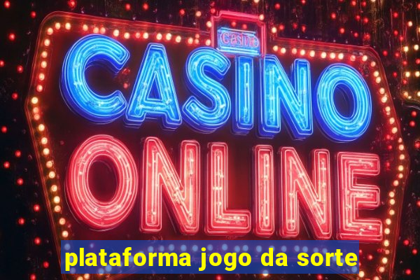 plataforma jogo da sorte