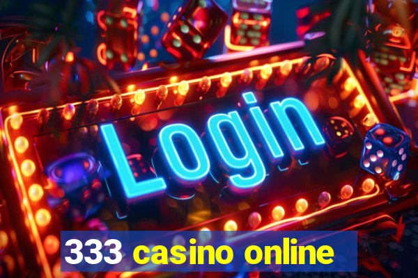 333 casino online