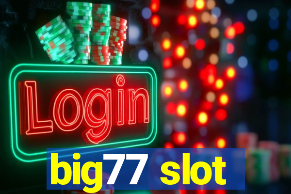 big77 slot