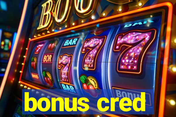 bonus cred