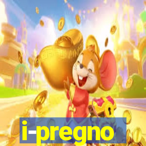 i-pregno