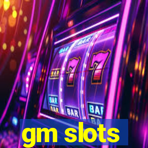 gm slots