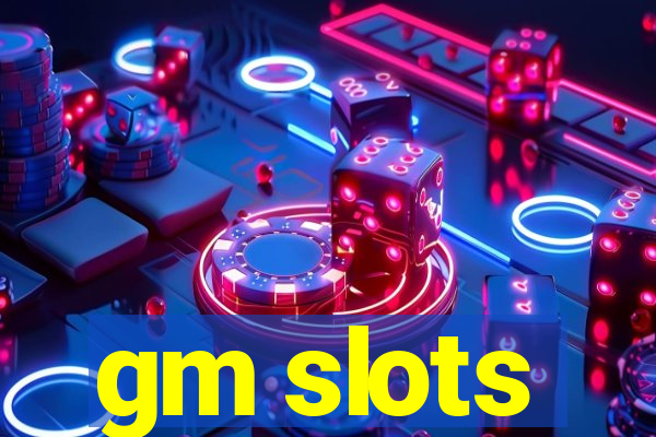 gm slots