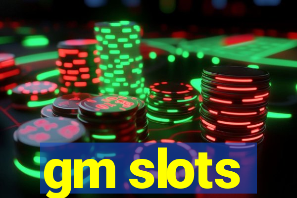 gm slots