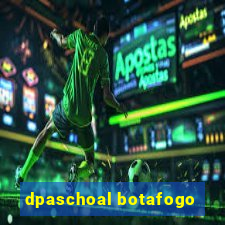 dpaschoal botafogo