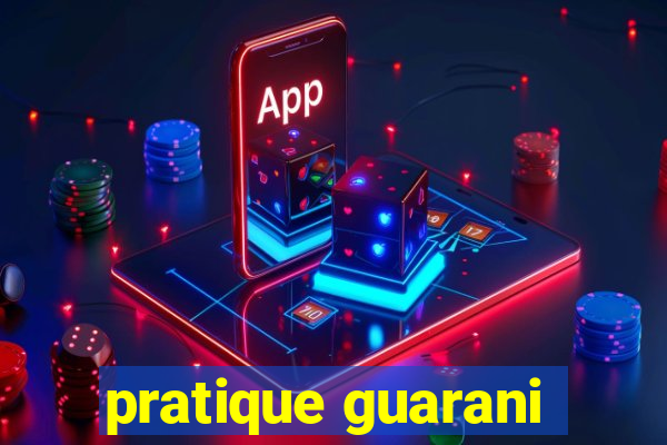 pratique guarani