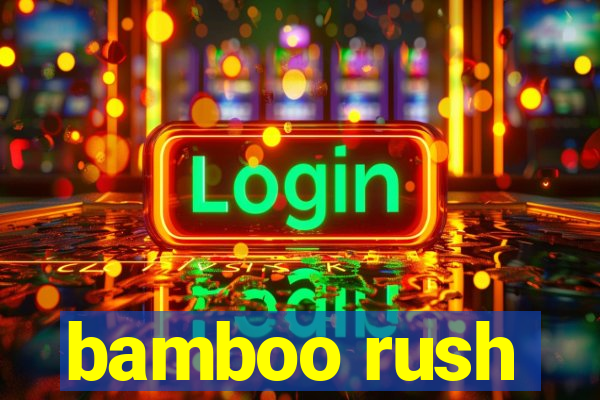 bamboo rush