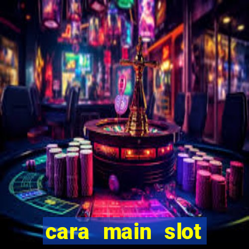 cara main slot untuk pemula