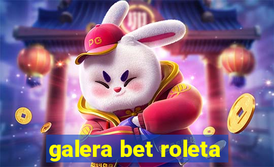 galera bet roleta