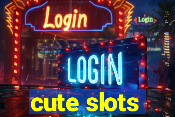 cute slots