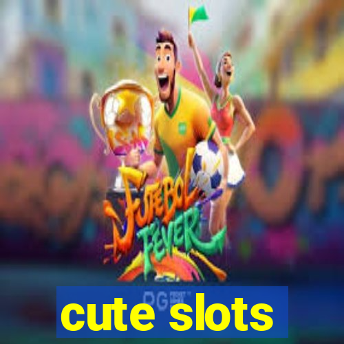 cute slots