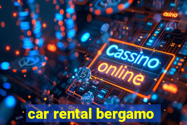 car rental bergamo