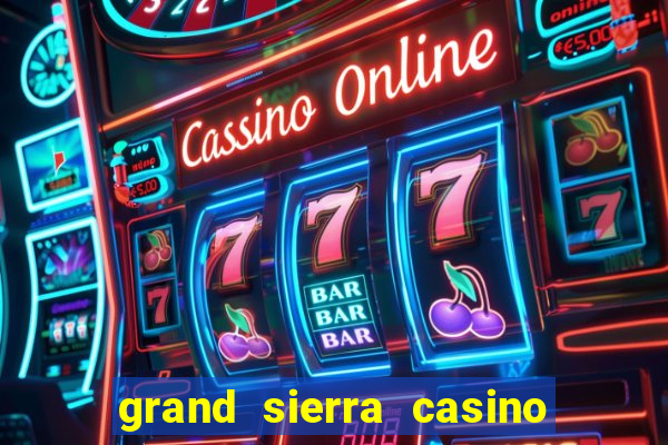 grand sierra casino resort reno