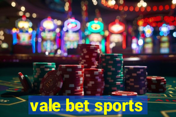 vale bet sports