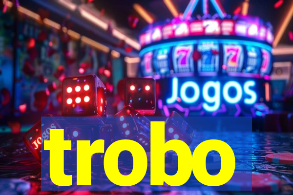 trobo