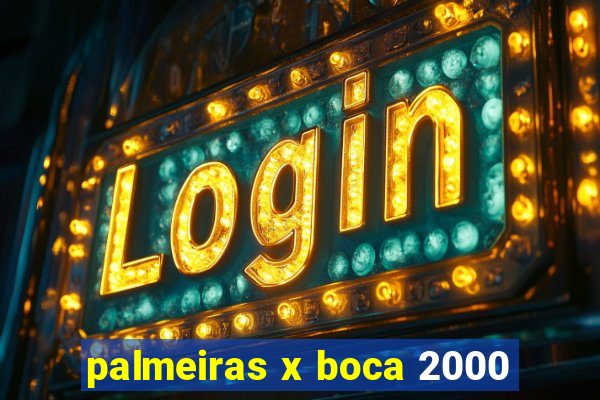 palmeiras x boca 2000