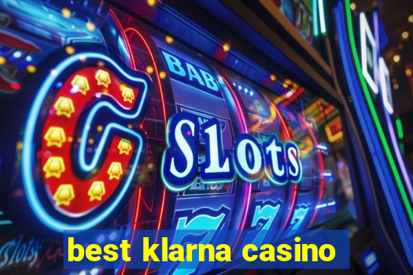 best klarna casino