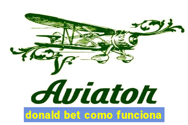 donald bet como funciona