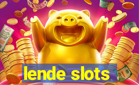 lende slots