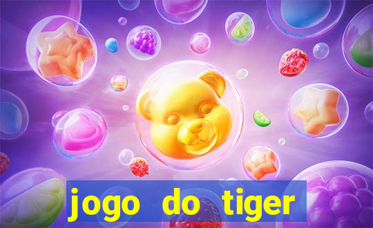 jogo do tiger melhor plataforma