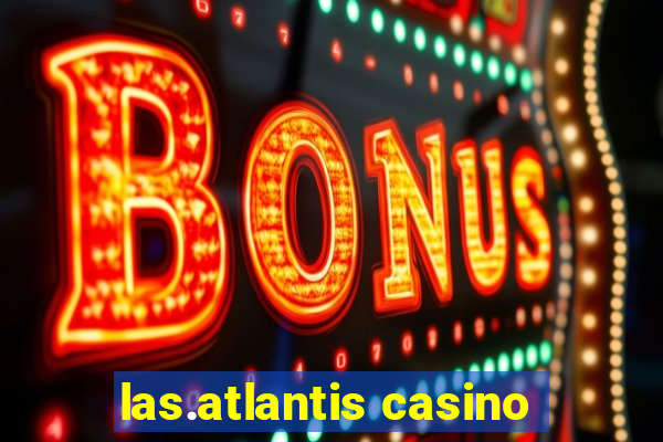 las.atlantis casino