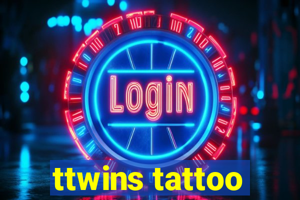 ttwins tattoo