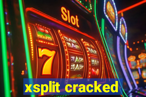 xsplit cracked