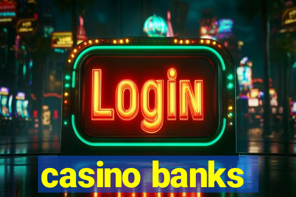 casino banks