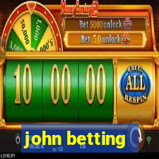 john betting