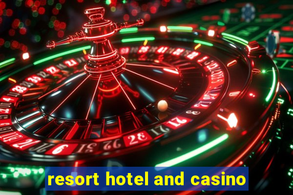 resort hotel and casino