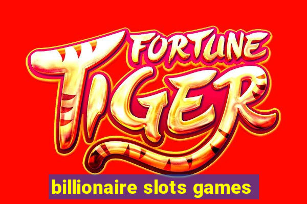 billionaire slots games