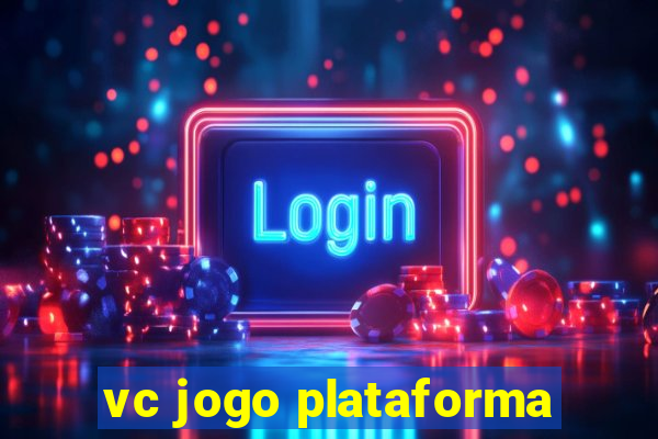 vc jogo plataforma